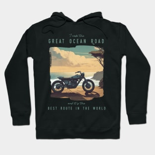 I rode the Great Ocean Road and it is the best motorcycle route in the world Hoodie